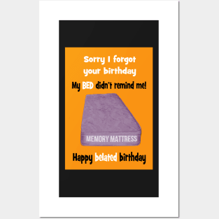 Memory mattress - sorry I forgot your birthday Posters and Art